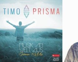 TV-Premiere der neuen Hit-Single MUSIK AN WELT AUS – TIMO PRISMA